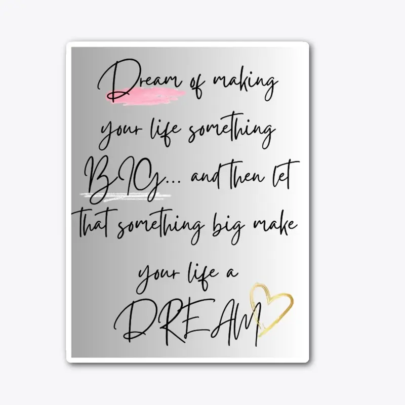 Dream Your Life a Dream