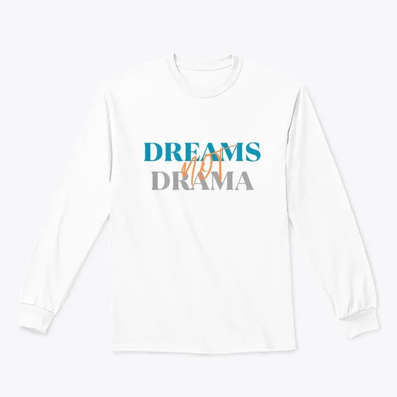 Dreams Not Drama